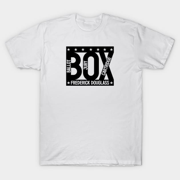 The Ballot Box, the Jury Box & the Cartridge Box - Frederick Douglass T-Shirt by SHEPHERDboi